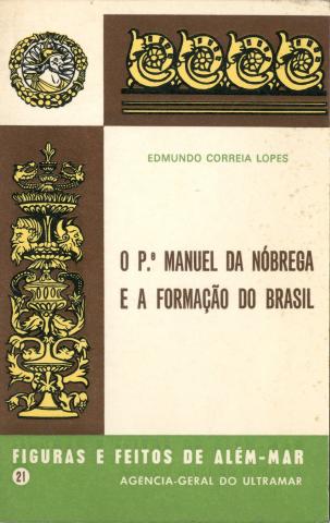 Padre Manuel da Nóbrega e a formação do Brasil (O)