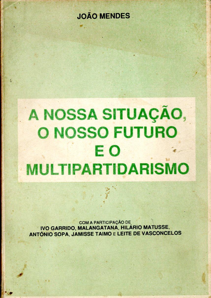 Nossa Situação, O Nosso Futuro E O Multipartidarismo (A) | Associação ...