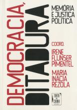Democracia, Ditadura. Memória e Justiça Política