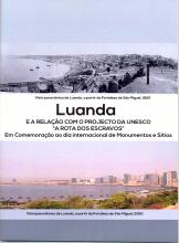 Luanda e a Relação com o Projecto da UNESCO «A Rota dos Escravos». Em comemoração ao dia internacional de Monumentos e Sítios