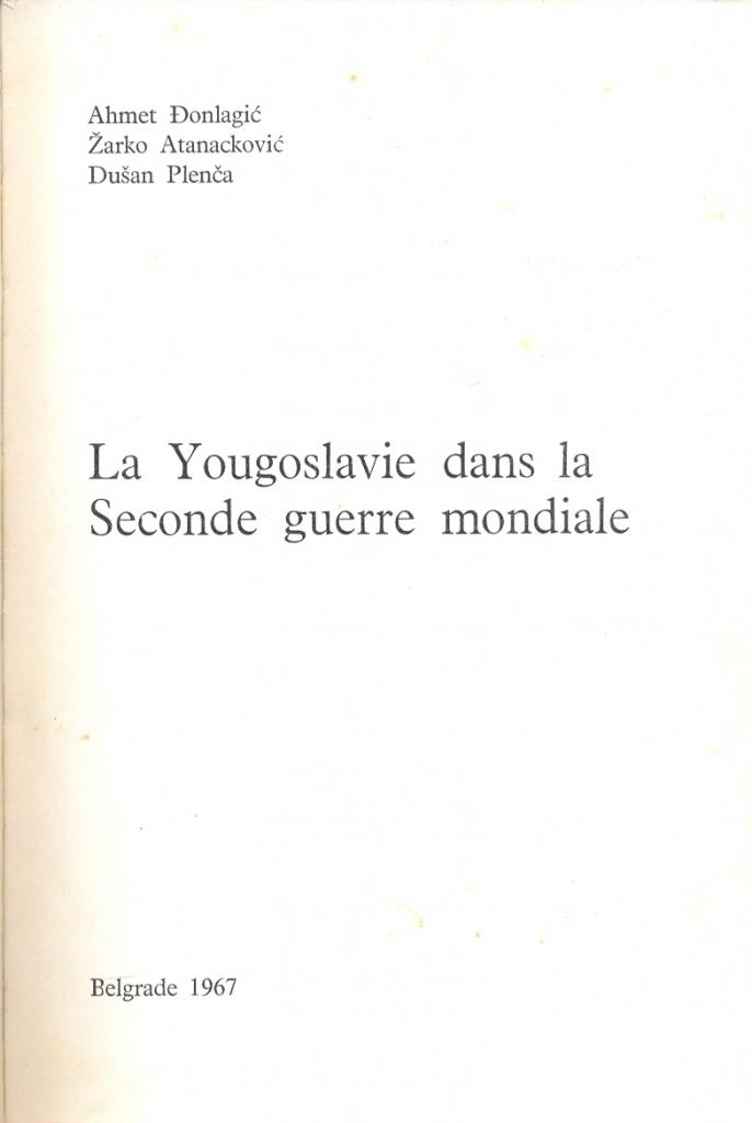 Yougoslavie dans la Seconde Guerre Mondiale (La)