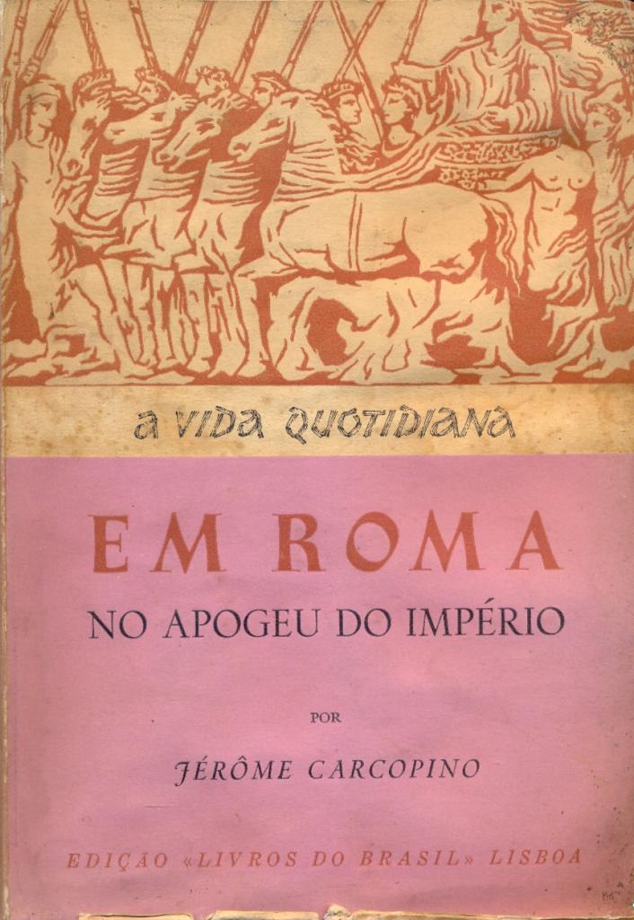 Vida quotidiana em Roma no apogeu do Império (A)