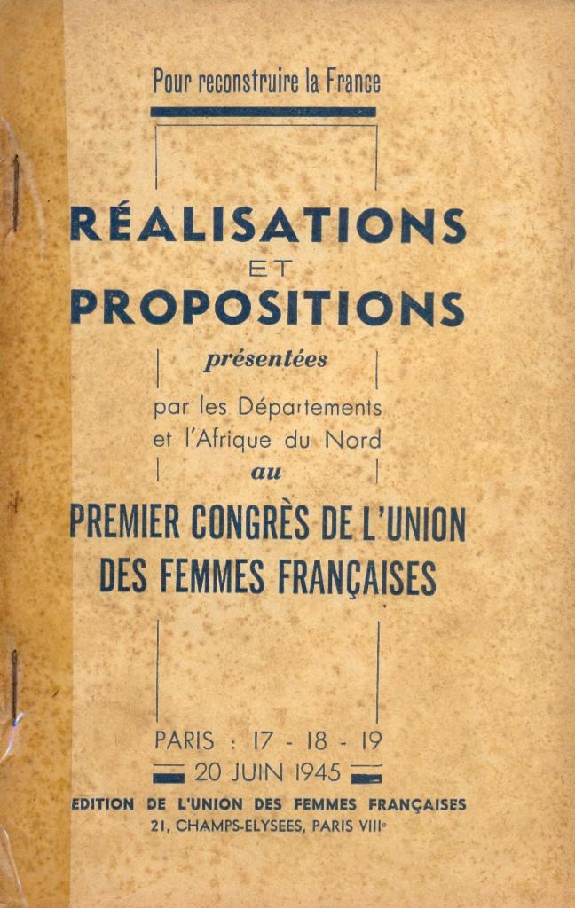Réalisations et Propositions. 1er congrés de l'UFF - Paris, 17-20 Juin 1945