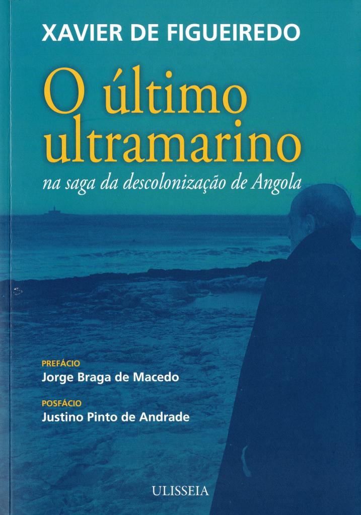 Último Ultramarino (O). Na saga da descolonização de Angola