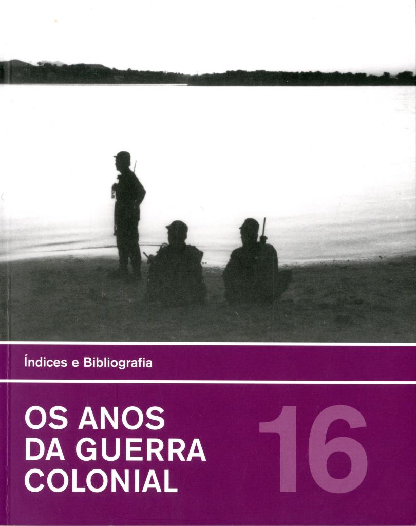 Os anos da Guerra Colonial. Volume 16